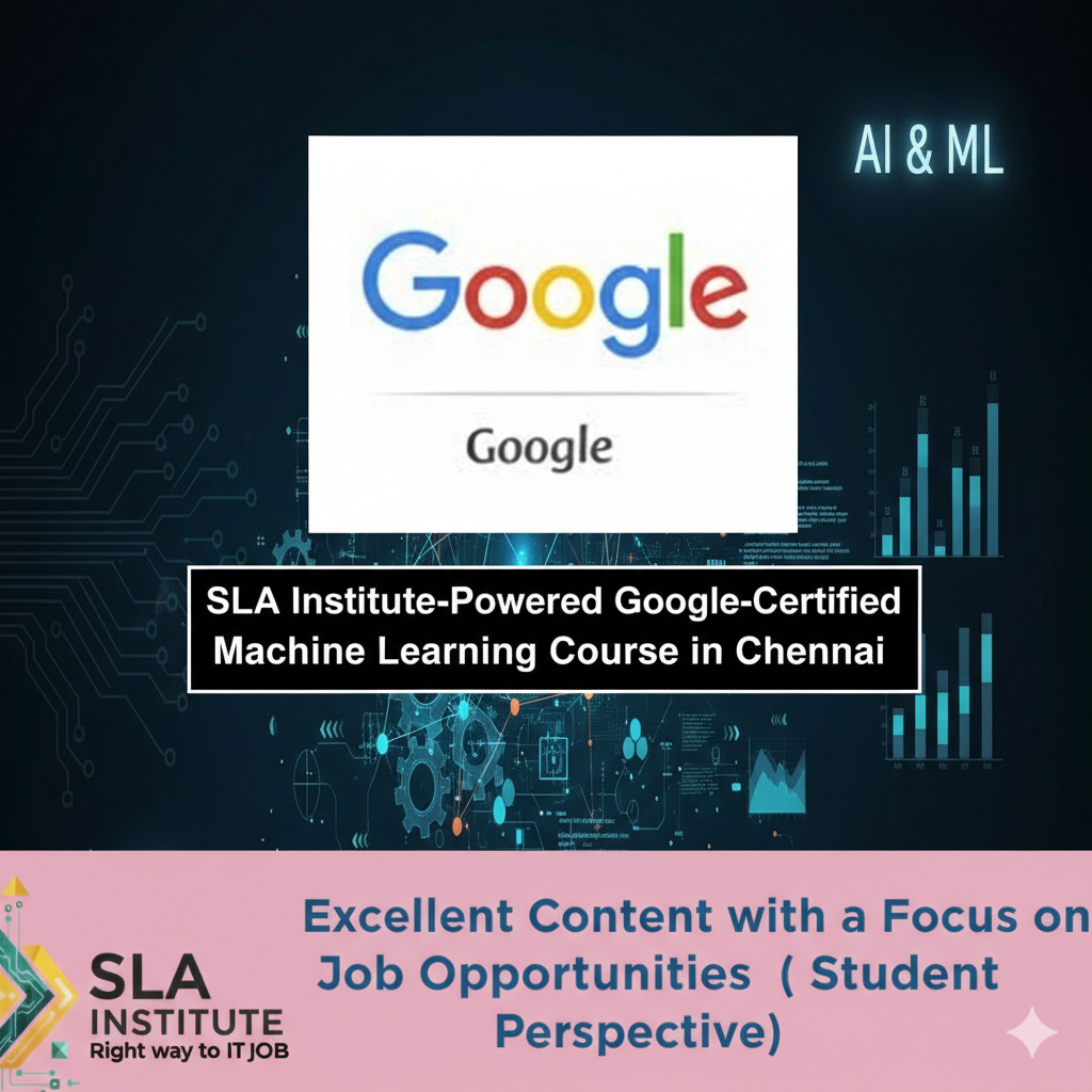 SLA Institute SLA Institute-Powered Google-Certified Machine Learning Course in Chennai
